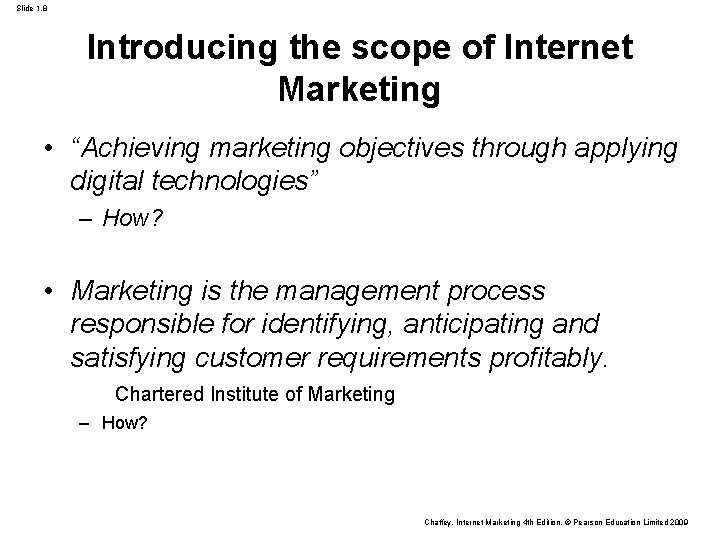 Slide 1. 8 Introducing the scope of Internet Marketing • “Achieving marketing objectives through Slide 1. 8 Introducing the scope of Internet Marketing • “Achieving marketing objectives through