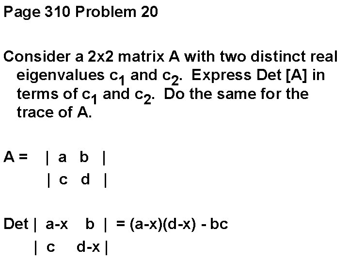 Page 310 Problem 20 Consider a 2 x 2 matrix A with two distinct