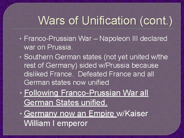 Wars of Unification (cont. ) • Franco-Prussian War – Napoleon III declared war on