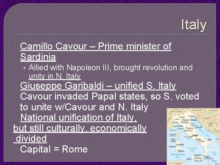 Italy Camillo Cavour – Prime minister of Sardinia • Allied with Napoleon III, brought