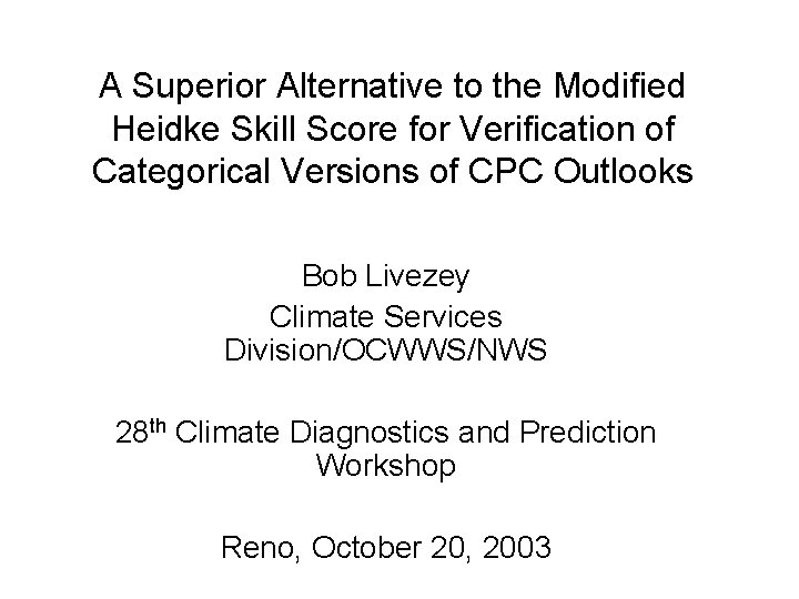 A Superior Alternative to the Modified Heidke Skill Score for Verification of Categorical Versions