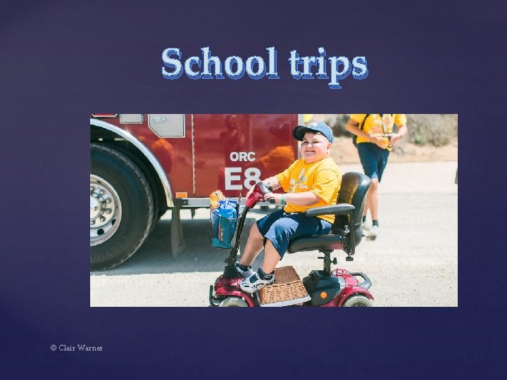 School trips © Clair Warner 