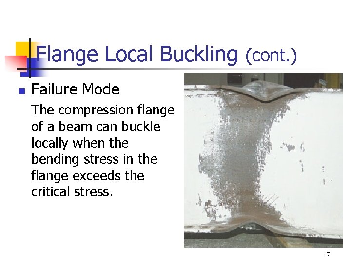 Flange Local Buckling (cont. ) n Failure Mode The compression flange of a beam