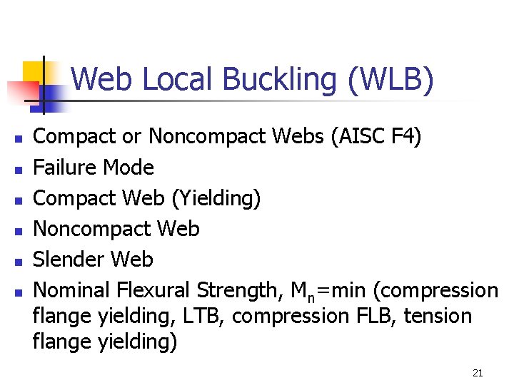 Web Local Buckling (WLB) n n n Compact or Noncompact Webs (AISC F 4)
