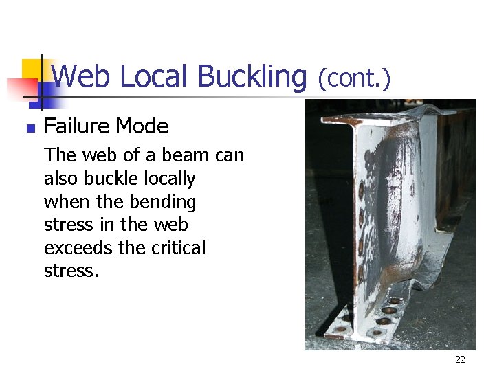 Web Local Buckling (cont. ) n Failure Mode The web of a beam can