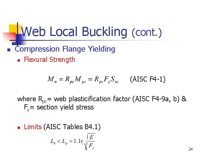 Web Local Buckling (cont. ) n Compression Flange Yielding n Flexural Strength (AISC F