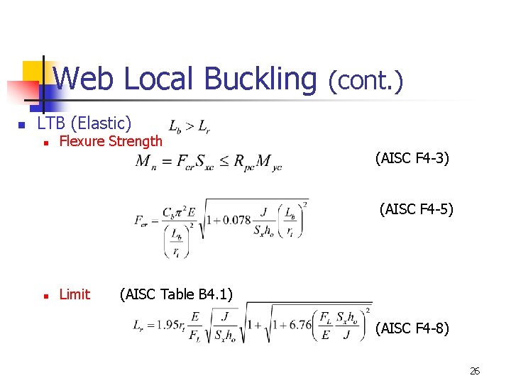 Web Local Buckling (cont. ) n LTB (Elastic) n Flexure Strength (AISC F 4