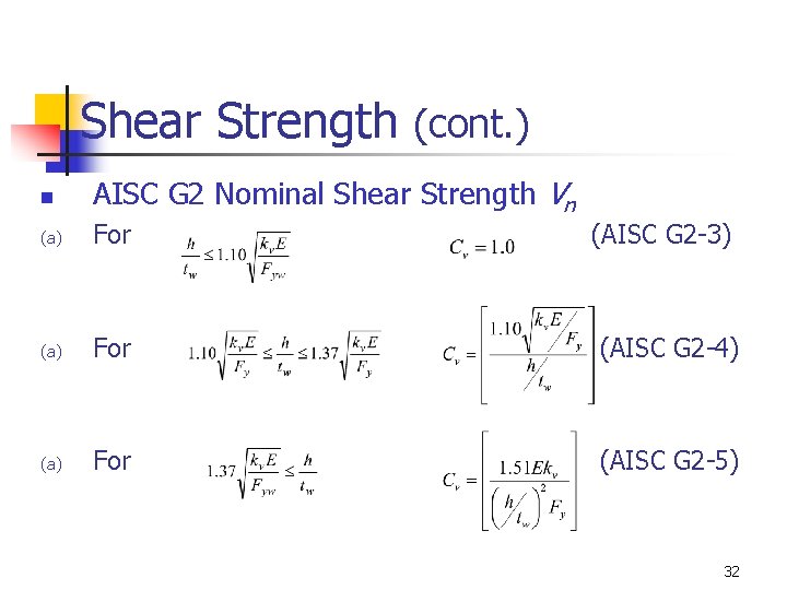 Shear Strength (cont. ) n AISC G 2 Nominal Shear Strength Vn (a) For