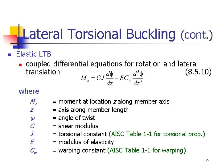 Lateral Torsional Buckling (cont. ) n Elastic LTB n coupled differential equations for rotation