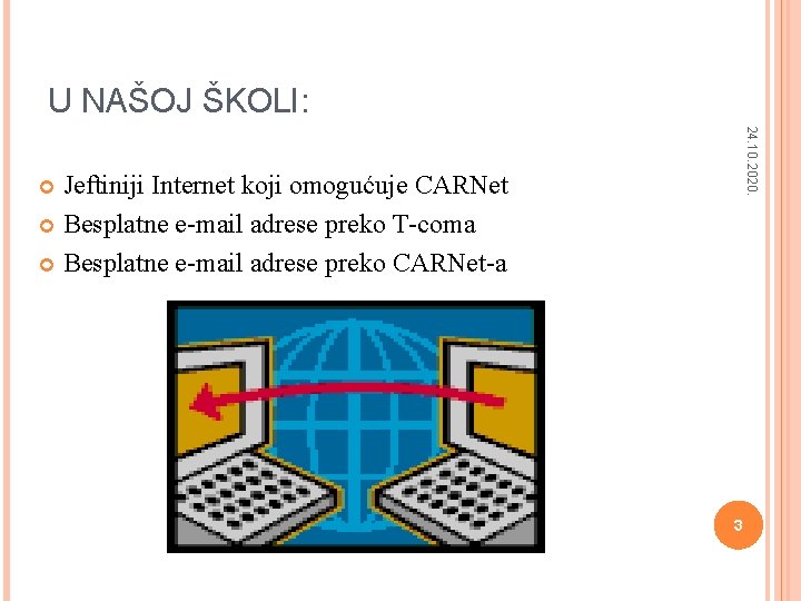 U NAŠOJ ŠKOLI: 24. 10. 2020. Jeftiniji Internet koji omogućuje CARNet Besplatne e-mail adrese