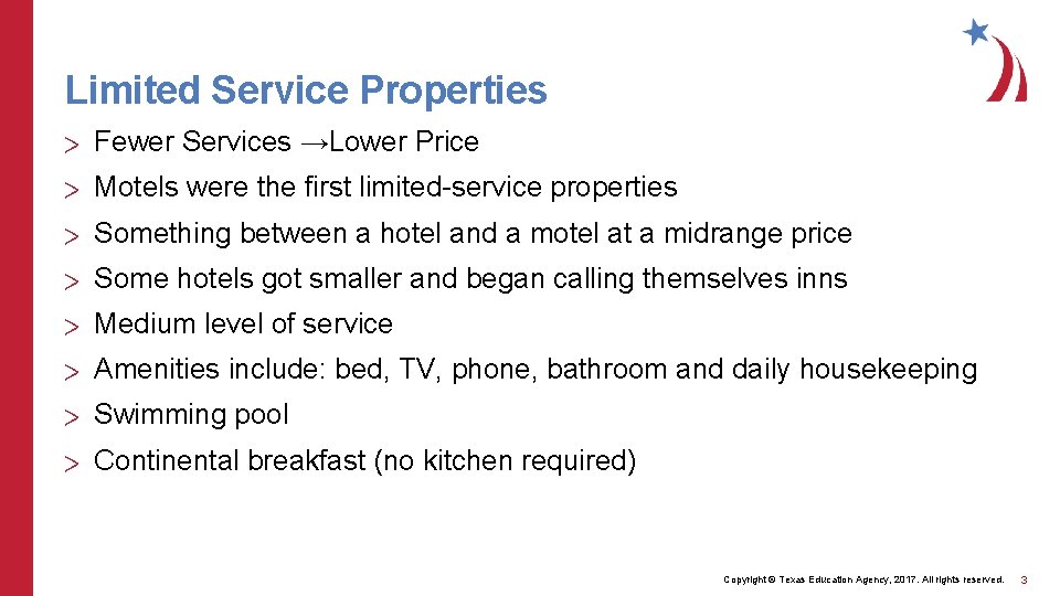Limited Service Properties > Fewer Services →Lower Price > Motels were the first limited-service
