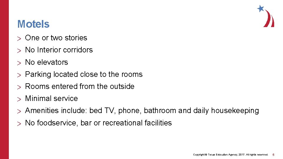 Motels > One or two stories > No Interior corridors > No elevators >