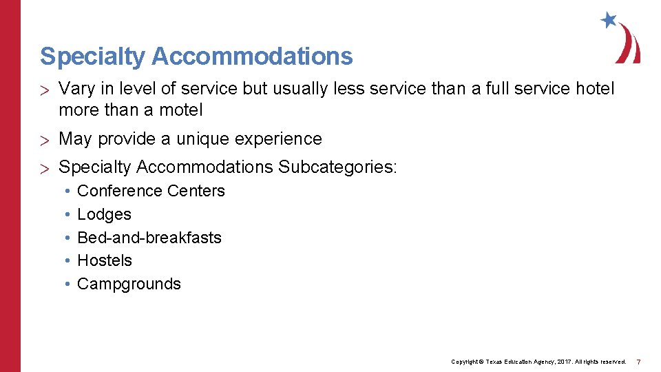 Specialty Accommodations > Vary in level of service but usually less service than a