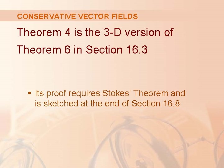 CONSERVATIVE VECTOR FIELDS Theorem 4 is the 3 -D version of Theorem 6 in