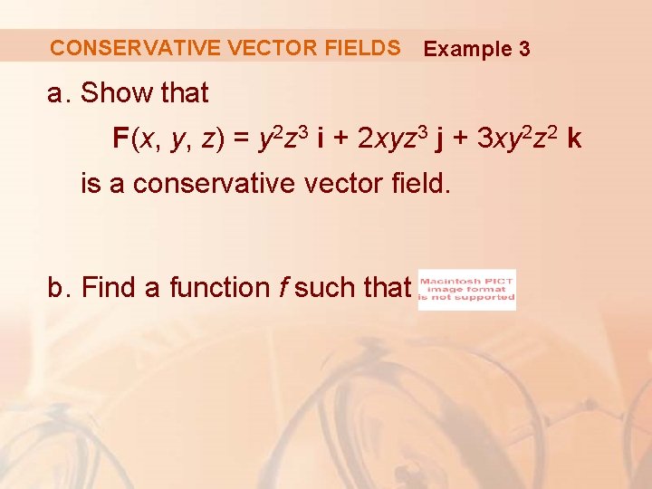 CONSERVATIVE VECTOR FIELDS Example 3 a. Show that F(x, y, z) = y 2