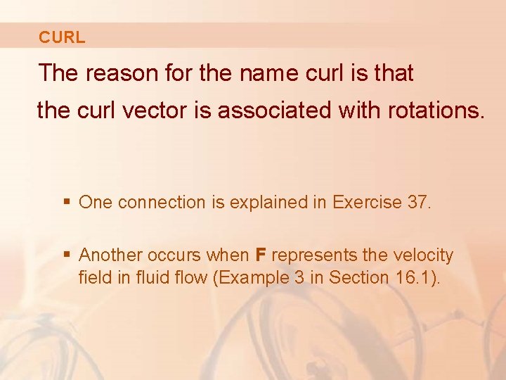 CURL The reason for the name curl is that the curl vector is associated
