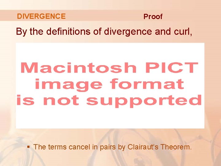 DIVERGENCE Proof By the definitions of divergence and curl, § The terms cancel in