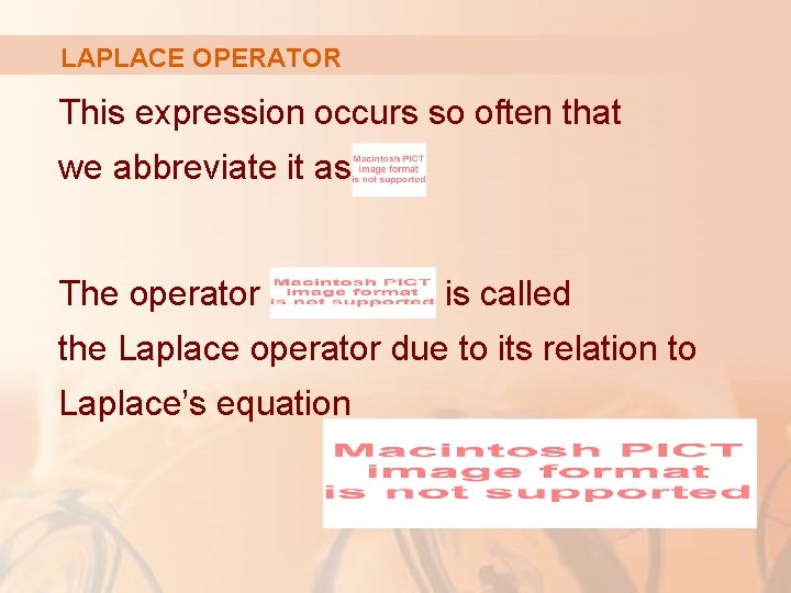 LAPLACE OPERATOR This expression occurs so often that we abbreviate it as The operator