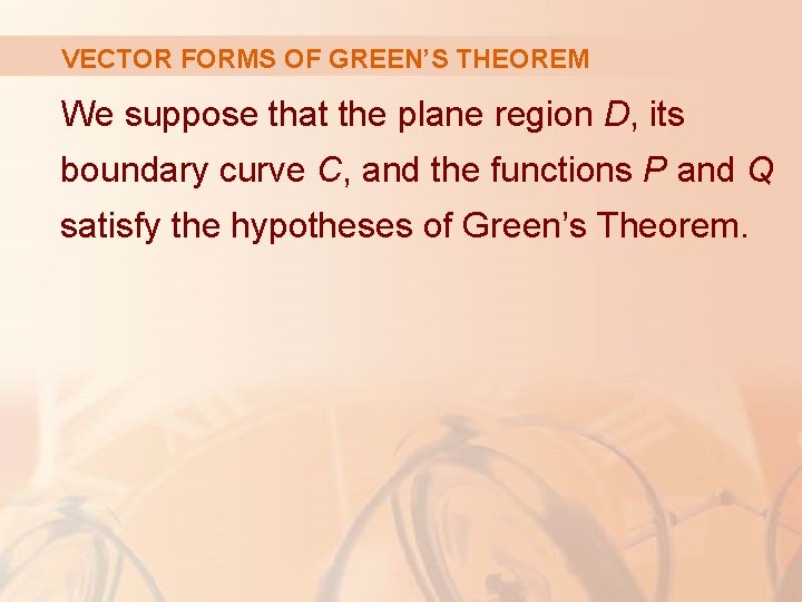 VECTOR FORMS OF GREEN’S THEOREM We suppose that the plane region D, its boundary