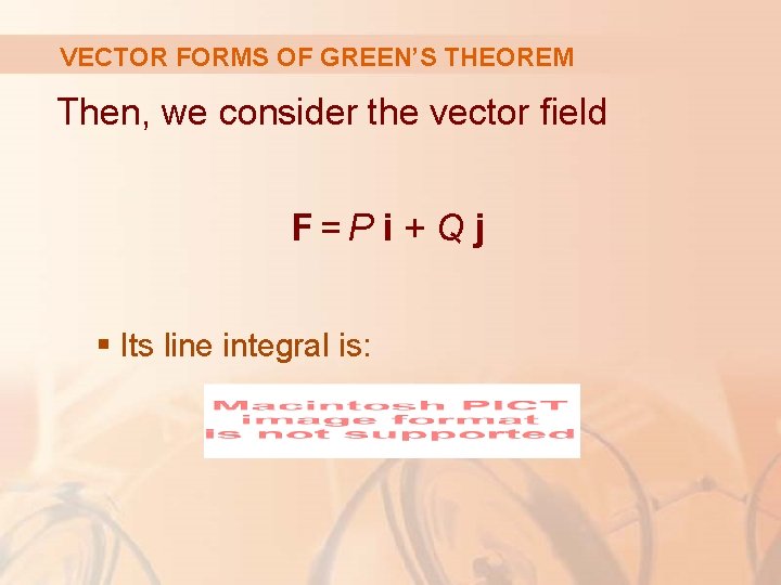 VECTOR FORMS OF GREEN’S THEOREM Then, we consider the vector field F=P i +