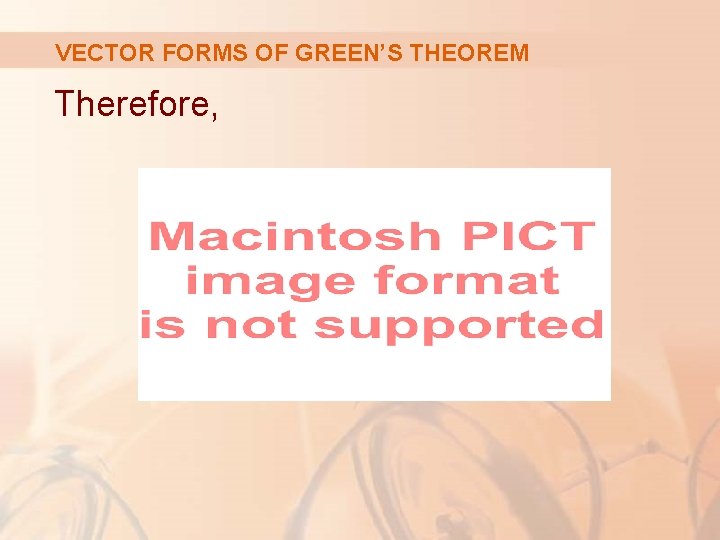 VECTOR FORMS OF GREEN’S THEOREM Therefore, 