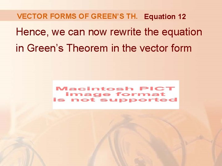 VECTOR FORMS OF GREEN’S TH. Equation 12 Hence, we can now rewrite the equation