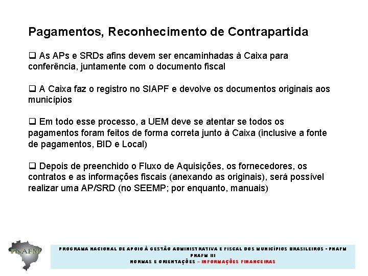 Pagamentos, Reconhecimento de Contrapartida q As APs e SRDs afins devem ser encaminhadas à