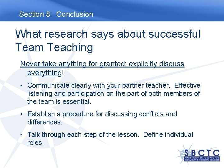 Section 8: Conclusion What research says about successful Team Teaching Never take anything for