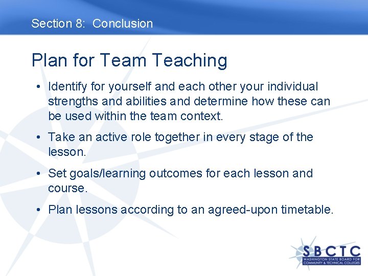 Section 8: Conclusion Plan for Team Teaching • Identify for yourself and each other