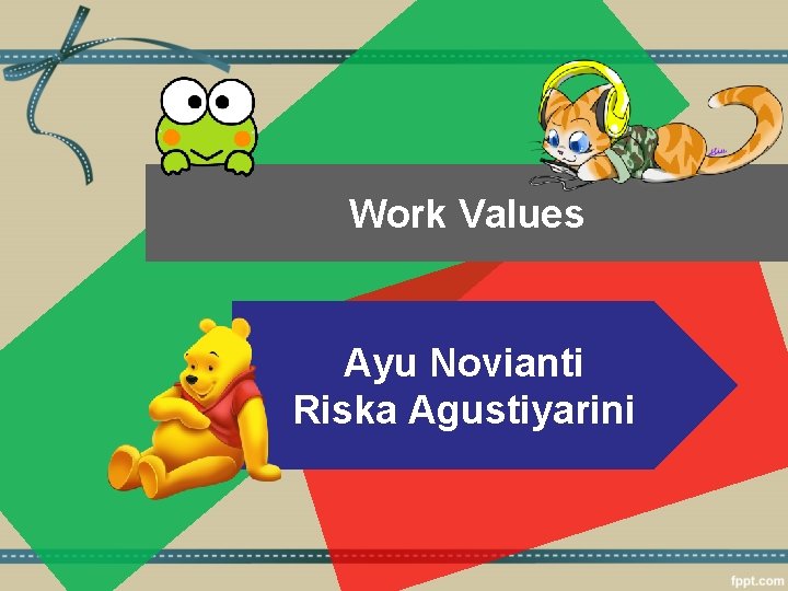Work Values Ayu Novianti Riska Agustiyarini 