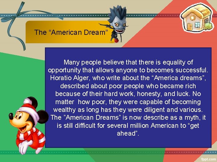 The “American Dream” Many people believe that there is equality of opportunity that allows