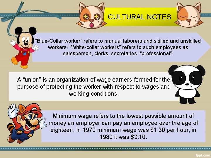 CULTURAL NOTES “Blue-Collar worker” refers to manual laborers and skilled and unskilled workers. “White-collar