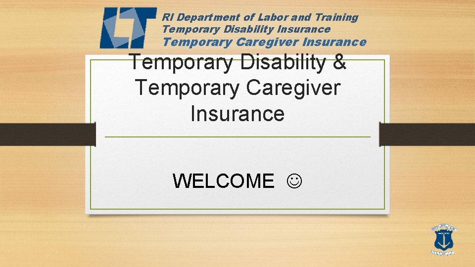 RI Department of Labor and Training Temporary Disability Insurance Temporary Caregiver Insurance Temporary Disability
