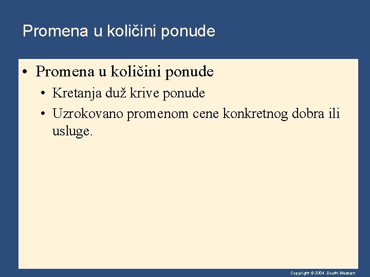 Promena u količini ponude • Promena u količini ponude • Kretanja duž krive ponude