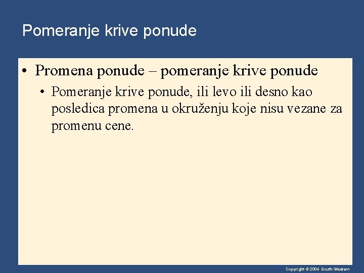 Pomeranje krive ponude • Promena ponude – pomeranje krive ponude • Pomeranje krive ponude,