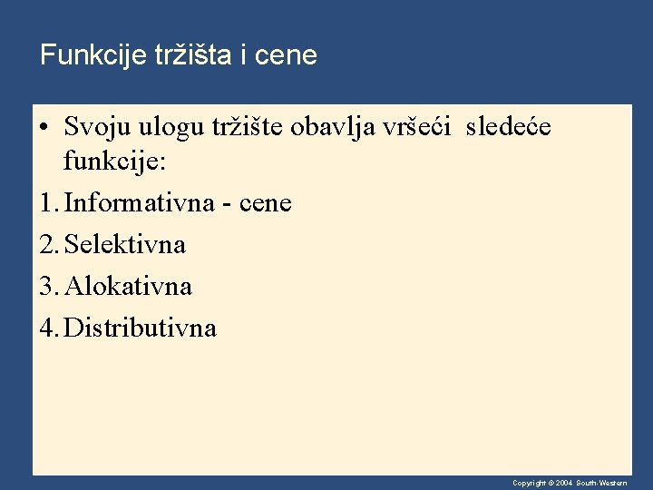 Funkcije tržišta i cene • Svoju ulogu tržište obavlja vršeći sledeće funkcije: 1. Informativna