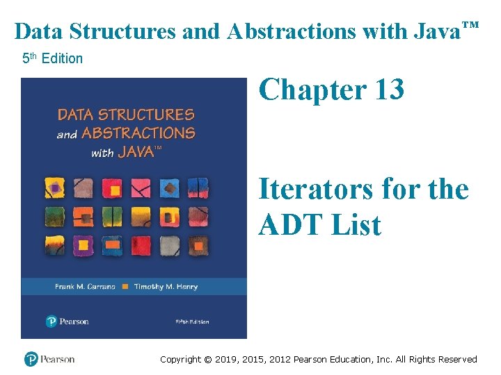 Data Structures and Abstractions with Java™ 5 th Edition Chapter 13 Iterators for the
