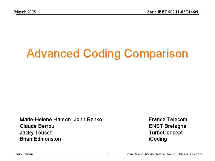 March 2005 doc. : IEEE 802. 11 -05/0146 r 1 Advanced Coding Comparison Marie-Helene