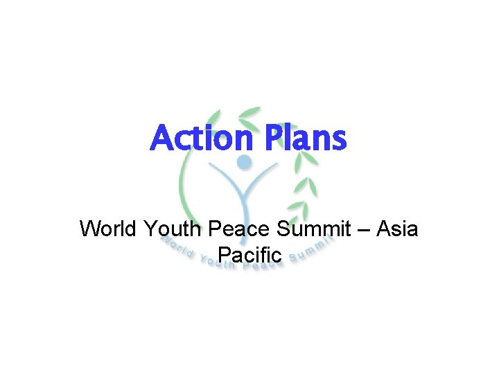 Action Plans World Youth Peace Summit – Asia Pacific 