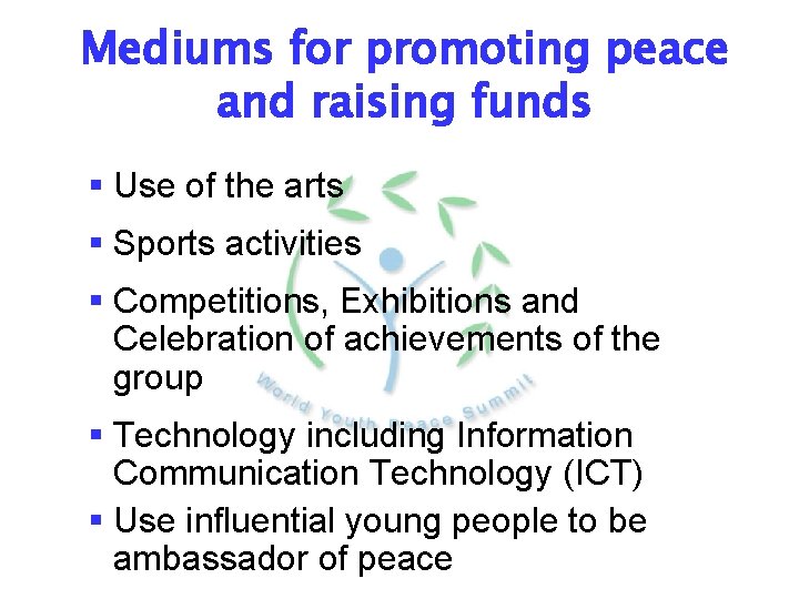 Mediums for promoting peace and raising funds § Use of the arts § Sports