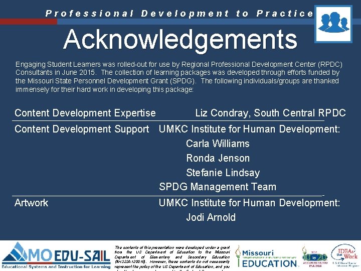 Professional Development to Practice Acknowledgements Engaging Student Learners was rolled-out for use by Regional
