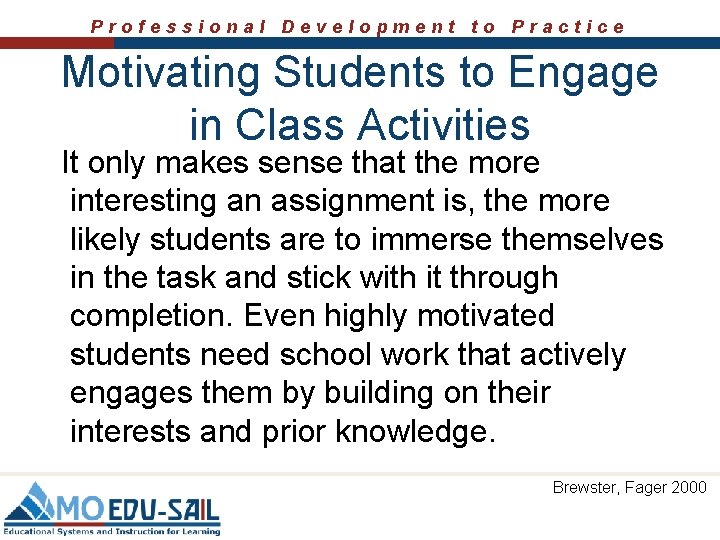 Professional Development to Practice Motivating Students to Engage in Class Activities It only makes