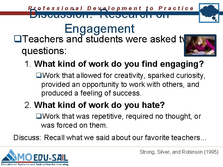 Professional Development to Practice Discussion: Research on Engagement q. Teachers and students were asked
