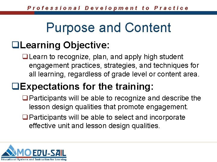 Professional Development to Practice Purpose and Content q. Learning Objective: q. Learn to recognize,