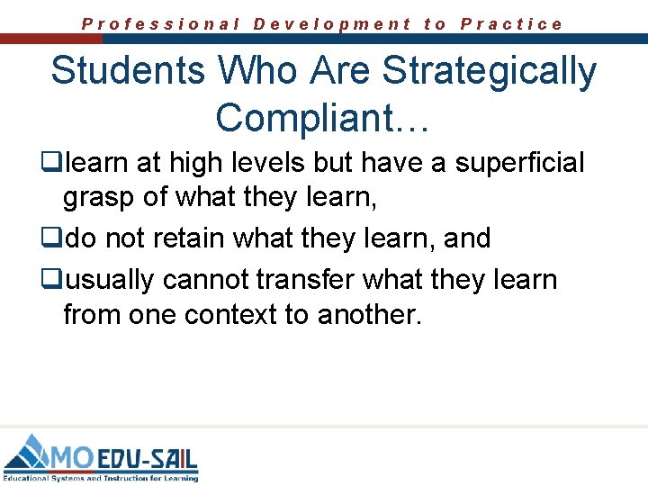 Professional Development to Practice Students Who Are Strategically Compliant… qlearn at high levels but