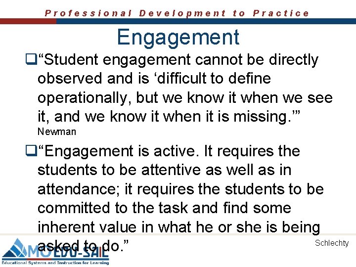 Professional Development to Practice Engagement q“Student engagement cannot be directly observed and is ‘difficult