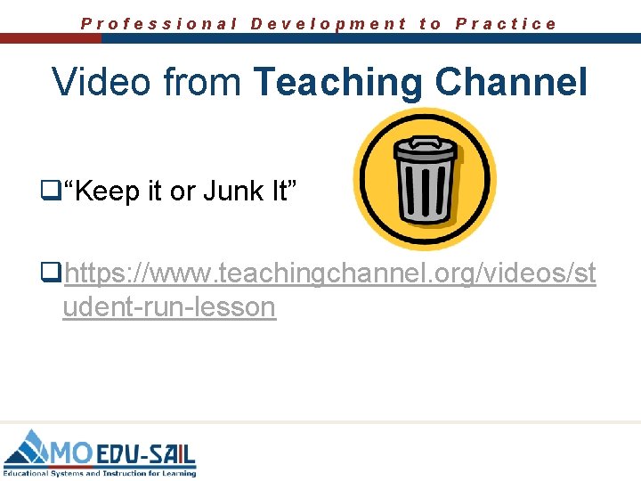 Professional Development to Practice Video from Teaching Channel q“Keep it or Junk It” qhttps: