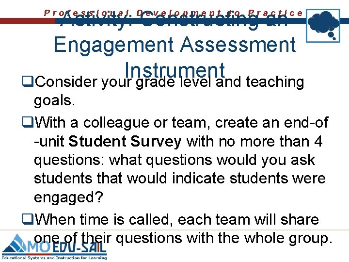 Activity: Constructing an Engagement Assessment Instrument q. Consider your grade level and teaching Professional