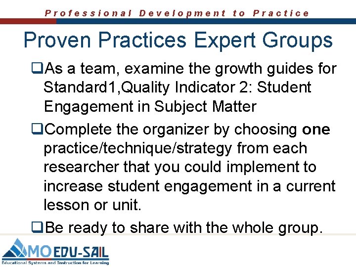 Professional Development to Practice Proven Practices Expert Groups q. As a team, examine the