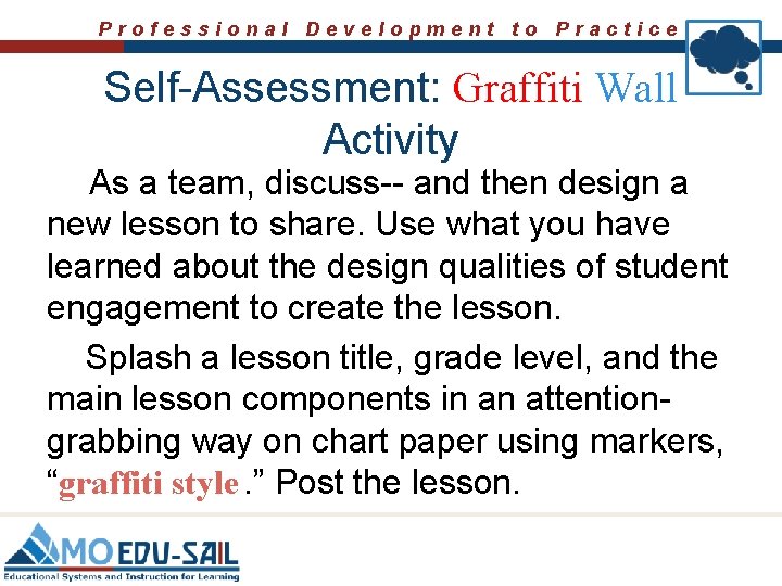 Professional Development to Practice Self-Assessment: Graffiti Wall Activity As a team, discuss-- and then